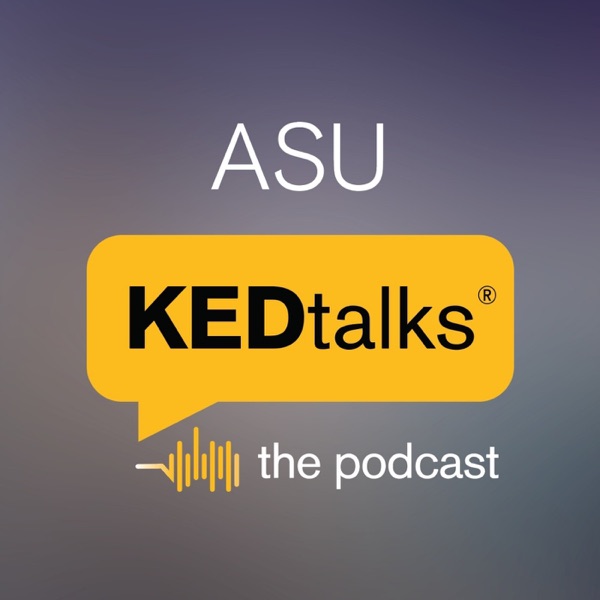 ASU KEDtalks — Arizona State